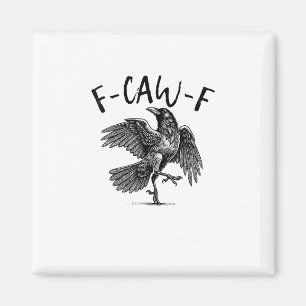 F-Caw-F Funny Raven Crow Spooky Season Creative Ca Magnet