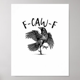 F-Caw-F Funny Raven Crow Spooky Season Creative Ca Poster