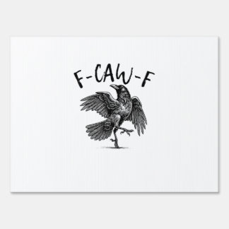 F-Caw-F Funny Raven Crow Spooky Season Creative Ca Sign