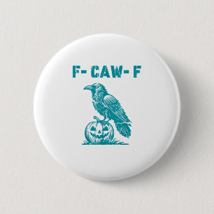 F-Caw-F Funny Raven Gothic Crow Retro Classic Button