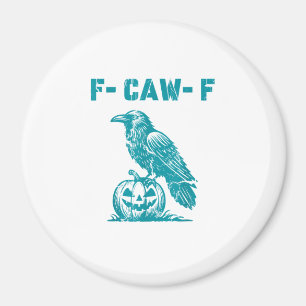 F-Caw-F Funny Raven Gothic Crow Retro Classic Magnet