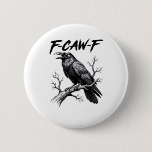 F-Caw-F Funny Raven Pun F-Caw-F Creative Graphic Button