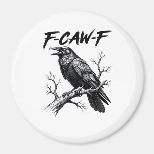 F-Caw-F Funny Raven Pun F-Caw-F Creative Graphic Magnet