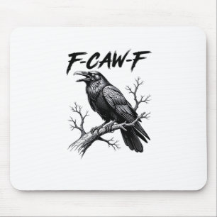 F-Caw-F Funny Raven Pun F-Caw-F Creative Graphic Mouse Pad