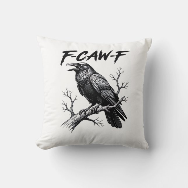 F-Caw-F Funny Raven Pun F-Caw-F Creative Graphic Throw Pillow (Front)