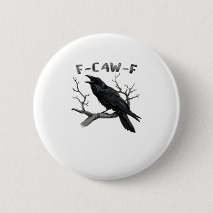 F-Caw-F Funny Raven Pun Gothic Crow Humor Aestheti Button