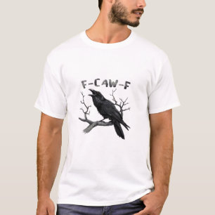 F-Caw-F Funny Raven Pun Gothic Crow Humor Vintage T-Shirt