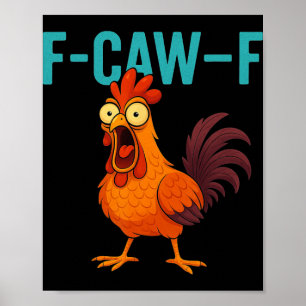 F-caw-f Funny Rooster Chicken Farm Animal Humor Bi Poster