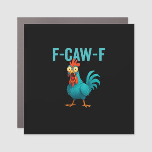 F-Caw-F Funny Rooster Chicken Humor Bird Car Magnet