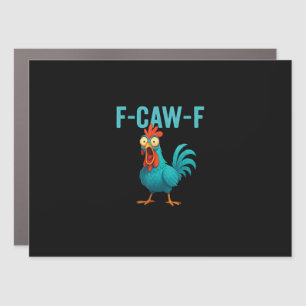 F-Caw-F Funny Rooster Chicken Humor Bird Car Magnet