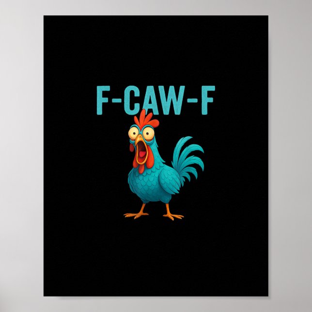 F-Caw-F Funny Rooster Chicken Humor Bird Poster (Front)