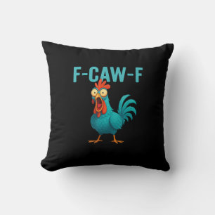 F-Caw-F Funny Rooster Chicken Humor Bird Throw Pillow