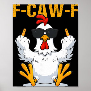 F-caw-f Funny Rooster Chicken Meme For Men Women F Poster