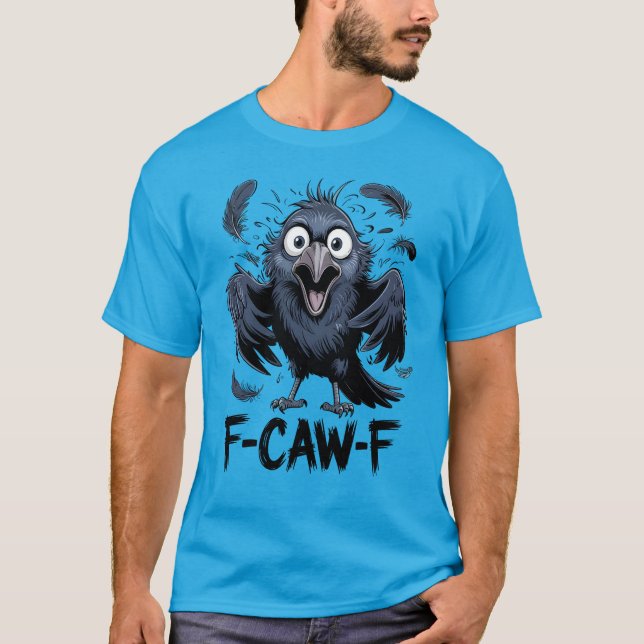 F-CAW-F Funny Screaming Crow Meme Comic Bird T-Shirt (Front)