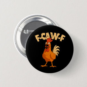 F-CAW-F! Funny Shocked Rooster Chicken Button