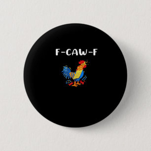 F-Caw-F Funny Trendy Button