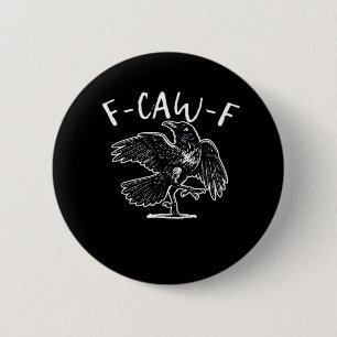 F-Caw-F Funny Trendy Button