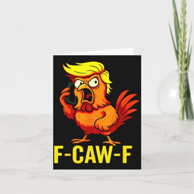 F-caw-f Funny Trump Chicken Calling Humor Quote Ro Card (Front)