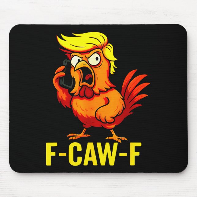 F-caw-f Funny Trump Chicken Calling Humor Quote Ro Mouse Pad (Front)