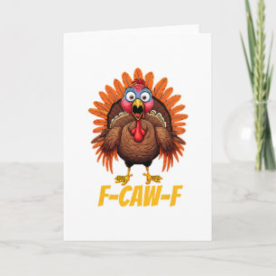 F-caw-f Funny Turkey Humor Thanksgiving  Card