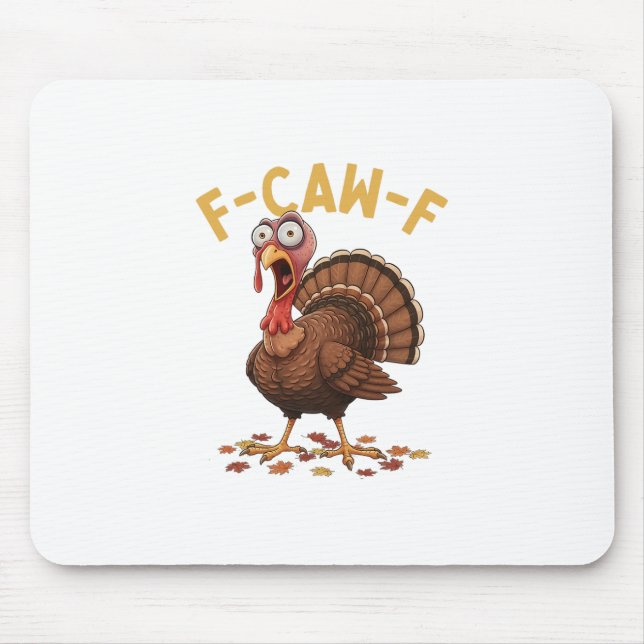 F-caw-f Funny Turkey Thanksgiving Humor Crow Meme  Mouse Pad (Front)