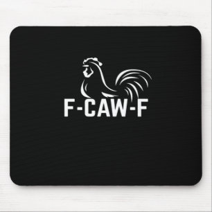F-Caw-F Funny Wordplay Quote Creative Casual Mouse Pad