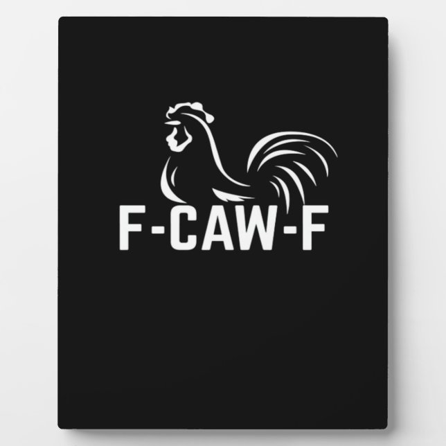 F-Caw-F Funny Wordplay Quote Creative Casual Plaque (Front)