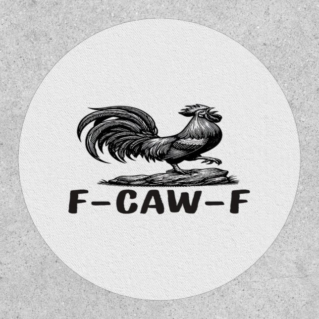 F-Caw-F Funny Wordplay Quote Sticker Patch (Front)