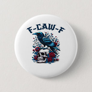 F-Caw-F Gothic Crow Raven Skull Classic Button