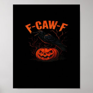 F-Caw-F Halloween Trendy Casual Poster