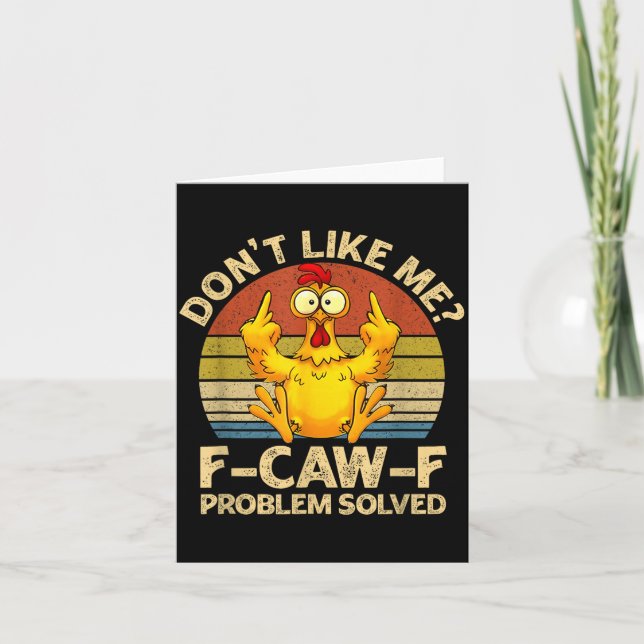 F-caw-f Humor Angry Chicken Dont Like Me Problem S Card (Front)