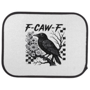 F-Caw-F Humor Funny Gothic Crow Car Floor Mat