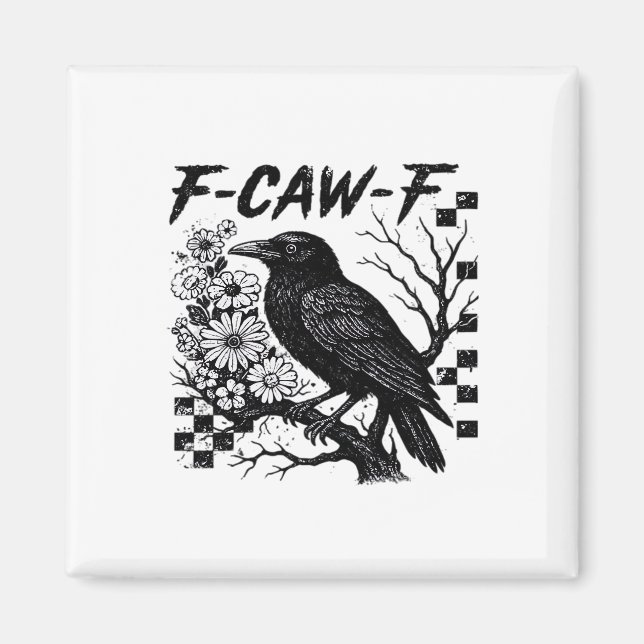 F-Caw-F Humor Funny Gothic Crow Magnet (Front)