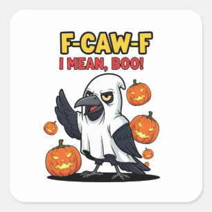 F-Caw-F I Mean Boo Funny Spooky Halloween Skull Square Sticker