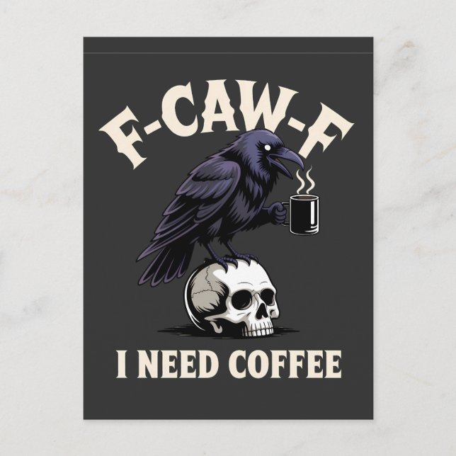 F-Caw-F I Need Coffee Features Crow Raven Funny   Invitation Postcard (Front)
