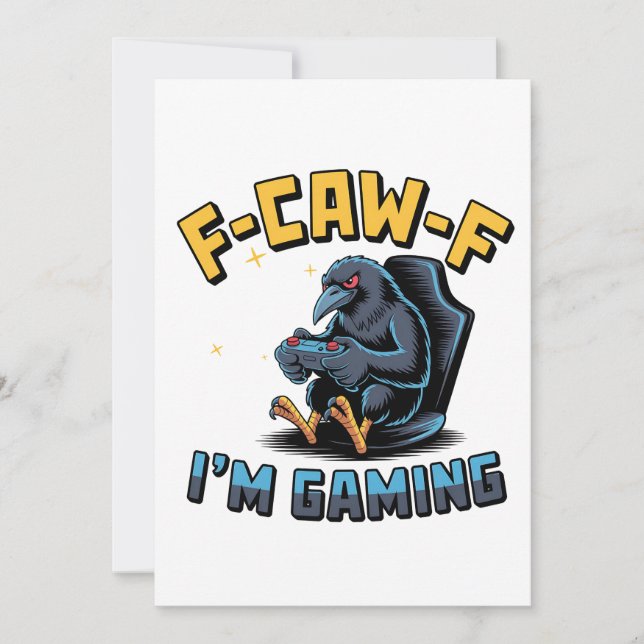 F-Caw-F I'm Gaming Funny Raven Crow Meme   Card (Front)