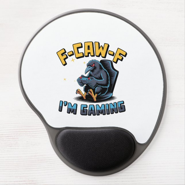 F-Caw-F I'm Gaming Funny Raven Crow Meme   Gel Mouse Pad (Front)