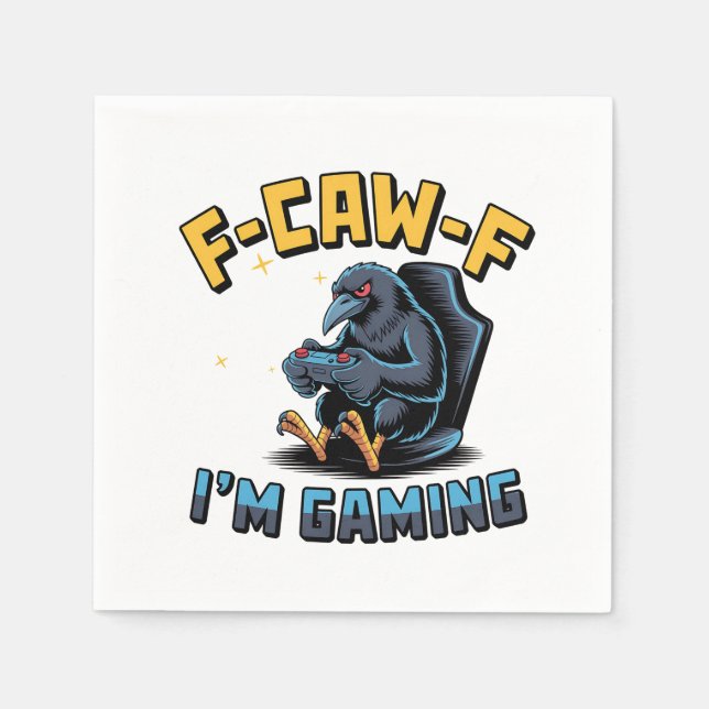 F-Caw-F I'm Gaming Funny Raven Crow Meme   Napkins (Front)