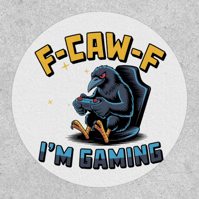 F-Caw-F I'm Gaming Funny Raven Crow Meme   Patch (Front)