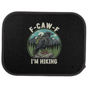 F-Caw-F I'm Hiking Raven Crow Spirit Cool Unique Car Floor Mat