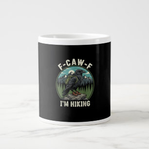 F-Caw-F I'm Hiking Raven Crow Spirit Cool Unique Giant Coffee Mug