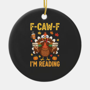 F-Caw-F I'm Reading Turkey Books Thanksgiving  Ceramic Ornament