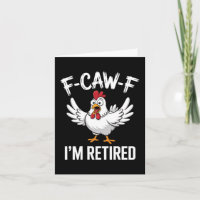 F-caw-f I'm Retired Chicken Lovers Humorous Retire