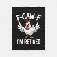 F-caw-f I'm Retired Chicken Lovers Humorous Retire