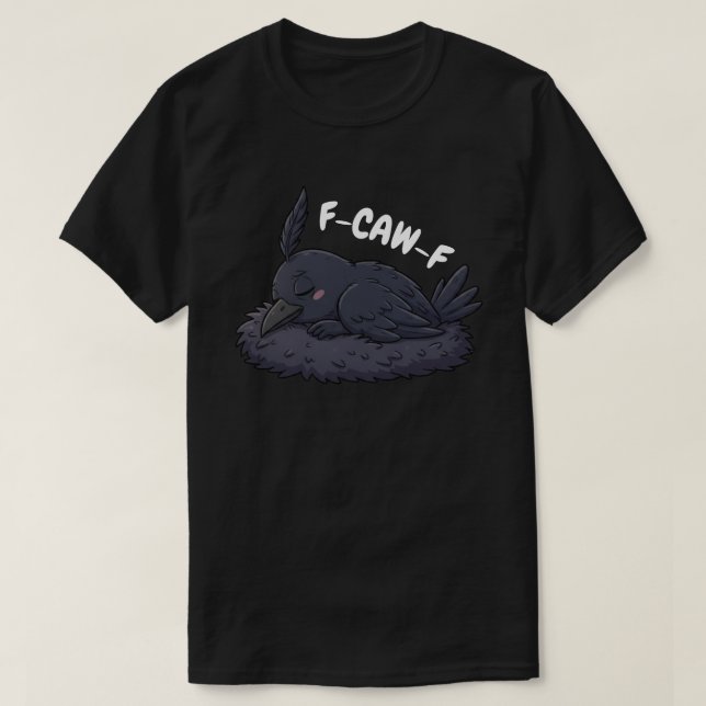 F-CAW-F Lazy Raven in Nest - Funny Bird T-Shirt (Design Front)