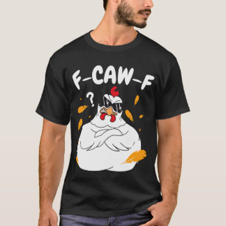 F-CAW-F Mad Chicken with Sunglasses - Funny Bird T-Shirt