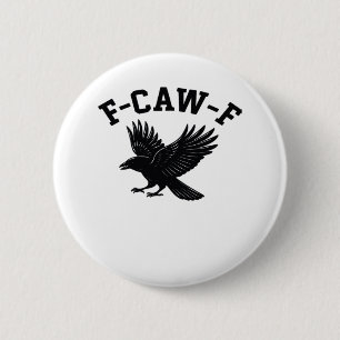 F-Caw-F Meme Funny Trendy Button