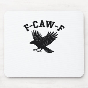 F-Caw-F Meme Funny Trendy Mouse Pad