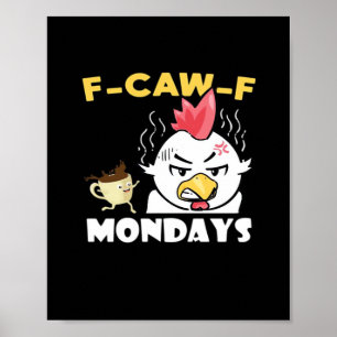 F-Caw-F Mondays Classic Minimal Clean Poster