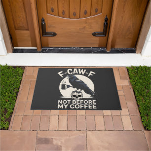 F-Caw-F Not Before My Coffee Funny Raven Crow  Doormat